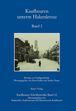 Abbildung von Keller / Dieter | Kaufbeuren unterm Hakenkreuz | 1. Auflage | 2019 | beck-shop.de