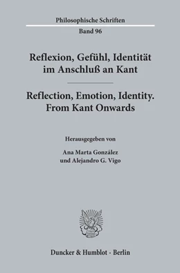 Abbildung von Vigo / González | Reflexion, Gefühl, Identität im Anschluß an Kant - Reflection, Emotion, Identity. From Kant Onwards. | 1. Auflage | 2019 | beck-shop.de