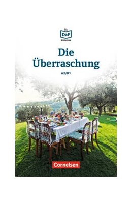 Abbildung von Baumgarten / Borbein | Die DaF-Bibliothek / A2/B1 - Die Überraschung | 1. Auflage | 2019 | beck-shop.de