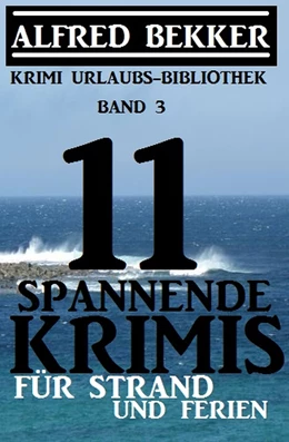 Abbildung von Bekker | 11 spannende Krimis für Strand und Ferien | 1. Auflage | 2019 | beck-shop.de
