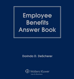 Abbildung von DeScherer | Employee Benefits Answer Book | 17. Auflage | 2019 | beck-shop.de