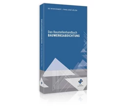 Abbildung von Schmidt, Dr. / Hölzen | Das Baustellenhandbuch Bauwerksabdichtung • Printausgabe | 2. Auflage | 2019 | beck-shop.de