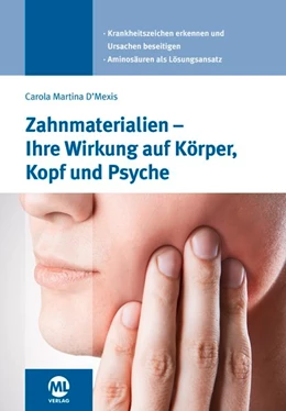 Abbildung von D'Mexis | Zahnmaterialien - Ihre Wirkung auf Körper, Kopf und Psyche | 2. Auflage | 2019 | beck-shop.de