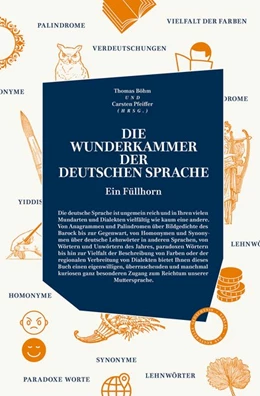Abbildung von Böhm / Pfeiffer | Die Wunderkammer der Deutschen Sprache | 2. Auflage | 2019 | beck-shop.de