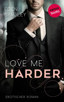 Abbildung von Bradley | Love me harder: Ein Dark-Pleasure-Roman - Band 1 | 1. Auflage | 2019 | beck-shop.de