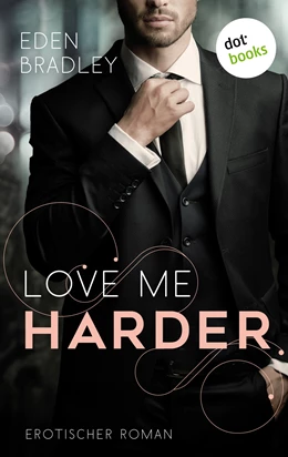 Abbildung von Bradley | Love me harder: Ein Dark-Pleasure-Roman - Band 1 | 1. Auflage | 2019 | beck-shop.de