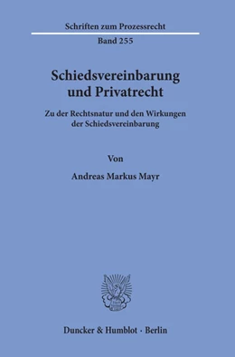 Abbildung von Mayr | Schiedsvereinbarung und Privatrecht | 1. Auflage | 2019 | beck-shop.de