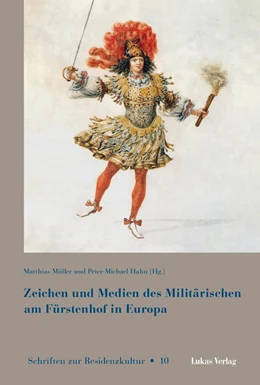 Abbildung von Müller / Hahn | Zeichen und Medien des Militärischen am Fürstenhof im frühneuzeitlichen Europa | 1. Auflage | 2017 | beck-shop.de
