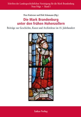 Abbildung von Knüvener / Schumann | Die Mark Brandenburg unter den frühen Hohenzollern | 1. Auflage | 2015 | beck-shop.de