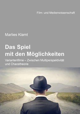 Abbildung von Klamt | Das Spiel mit den Möglichkeiten: Variantenfilme - Zwischen Multiperspektivität und Chaostheorie | 1. Auflage | 2015 | beck-shop.de