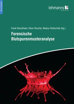 Abbildung von Peschel / Ramsthaler | Forensische Blutspurenmusteranalyse | 1. Auflage | 2015 | beck-shop.de