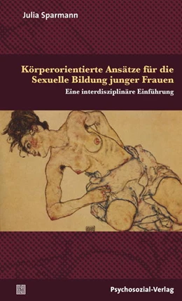Abbildung von Sparmann | Körperorientierte Ansätze für die Sexuelle Bildung junger Frauen | 1. Auflage | 2015 | beck-shop.de