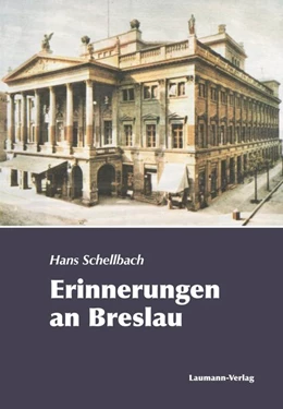 Abbildung von Schellbach | Erinnerungen an Breslau | 2. Auflage | 2016 | beck-shop.de