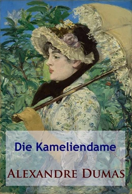Abbildung von Dumas | Die Kameliendame | 1. Auflage | 2016 | beck-shop.de