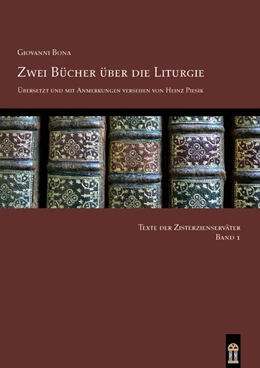 Abbildung von Bona / Piesik | Zwei Bücher über die Liturgie | 1. Auflage | 2016 | beck-shop.de