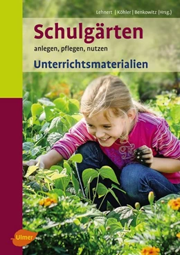 Abbildung von Lehnert / Köhler | Schulgärten. Unterrichtsmaterialien | 1. Auflage | 2016 | beck-shop.de
