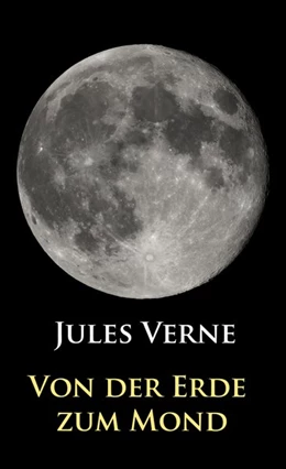 Abbildung von Verne | Von der Erde zum Mond | 1. Auflage | 2016 | beck-shop.de