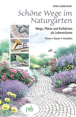 Abbildung von Aufderheide | Schöne Wege im Naturgarten | 2. Auflage | 2021 | beck-shop.de