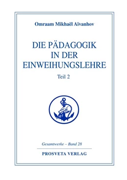 Abbildung von Aïvanhov | Die Pädagogik in der Einweihungslehre - Teil 2 | 1. Auflage | 2017 | beck-shop.de
