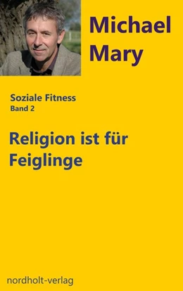 Abbildung von Mary | Religion ist für Feiglinge | 1. Auflage | 2017 | beck-shop.de