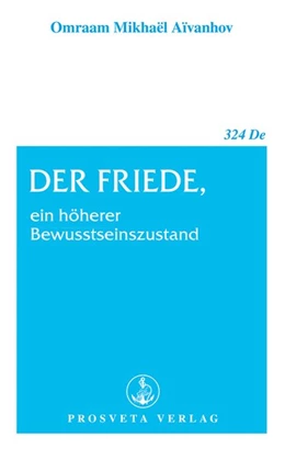 Abbildung von Aïvanhov | Der Friede, ein höherer Bewusstseinszustand | 1. Auflage | 2017 | beck-shop.de