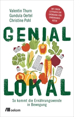 Abbildung von Thurn / Oertel | Genial lokal | 1. Auflage | 2018 | beck-shop.de