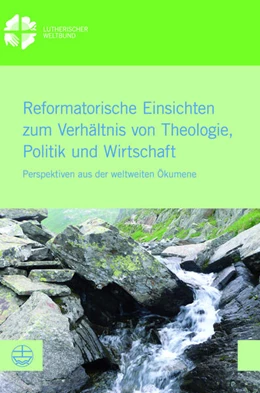 Abbildung von Burghardt / Sinn | Reformatorische Einsichten zum Verhältnis von Theologie, Politik und Wirtschaft | 1. Auflage | 2018 | beck-shop.de