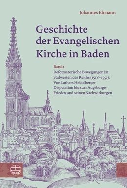 Abbildung von Ehmann | Geschichte der Evangelischen Kirche in Baden | 1. Auflage | 2018 | beck-shop.de