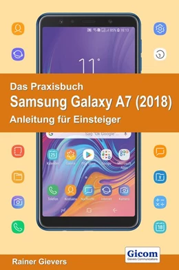 Abbildung von Gievers | Das Praxisbuch Samsung Galaxy A7 (2018) - Anleitung für Einsteiger | 1. Auflage | 2018 | beck-shop.de