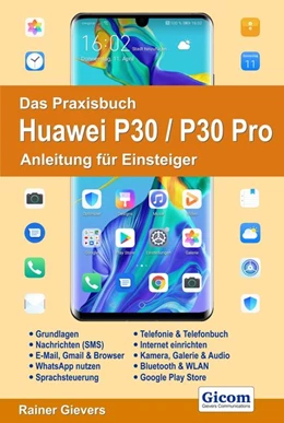 Abbildung von Gievers | Das Praxisbuch Huawei P30 / P30 Pro - Anleitung für Einsteiger | 1. Auflage | 2019 | beck-shop.de