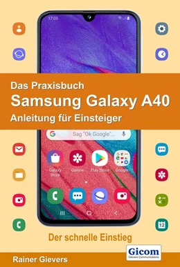 Abbildung von Gievers | Das Praxisbuch Samsung Galaxy A40 - Anleitung für Einsteiger | 1. Auflage | 2019 | beck-shop.de