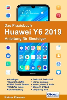 Abbildung von Gievers | Das Praxisbuch Huawei Y6 2019 - Anleitung für Einsteiger | 1. Auflage | 2019 | beck-shop.de