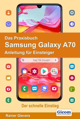 Abbildung von Gievers | Das Praxisbuch Samsung Galaxy A70 - Anleitung für Einsteiger | 1. Auflage | 2019 | beck-shop.de
