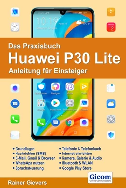 Abbildung von Gievers | Das Praxisbuch Huawei P30 Lite - Anleitung für Einsteiger | 1. Auflage | 2019 | beck-shop.de