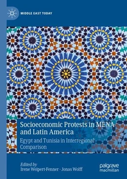 Abbildung von Weipert-Fenner / Wolff | Socioeconomic Protests in MENA and Latin America | 1. Auflage | 2019 | beck-shop.de