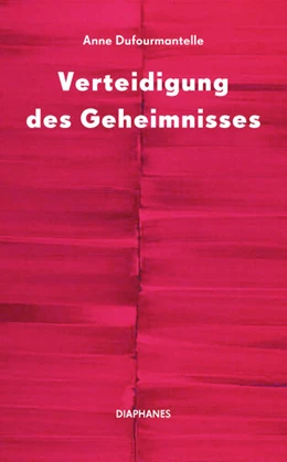 Abbildung von Dufourmantelle | Verteidigung des Geheimnisses | 1. Auflage | 2021 | beck-shop.de