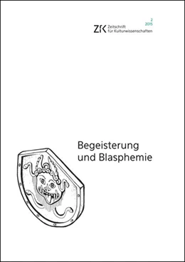 Abbildung von Schüttpelz / Zillinger | Begeisterung und Blasphemie | 1. Auflage | 2015 | beck-shop.de