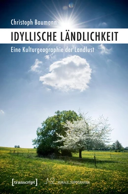 Abbildung von Baumann | Idyllische Ländlichkeit | 1. Auflage | 2018 | beck-shop.de