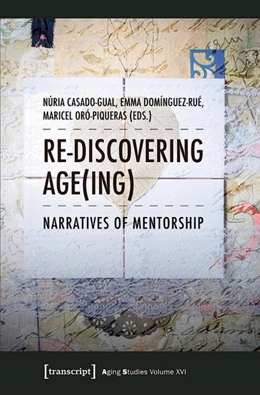 Abbildung von Casado-Gual / Domínguez Rué | Re-discovering Age(ing) | 1. Auflage | 2019 | beck-shop.de