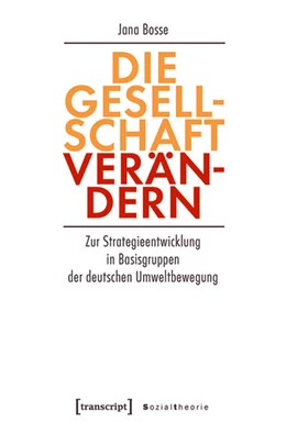 Abbildung von Bosse | Die Gesellschaft verändern | 1. Auflage | 2019 | beck-shop.de