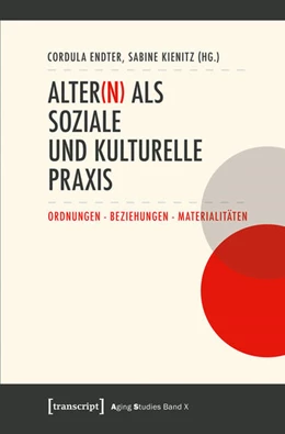 Abbildung von Endter / Kienitz | Alter(n) als soziale und kulturelle Praxis | 1. Auflage | 2017 | beck-shop.de