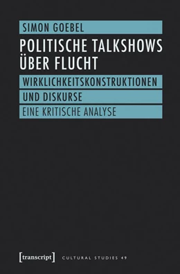 Abbildung von Goebel | Politische Talkshows über Flucht | 1. Auflage | 2017 | beck-shop.de
