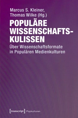 Abbildung von Kleiner / Wilke | Populäre Wissenschaftskulissen | 1. Auflage | 2017 | beck-shop.de