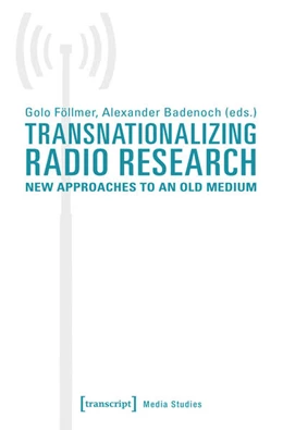Abbildung von Föllmer / Badenoch | Transnationalizing Radio Research | 1. Auflage | 2018 | beck-shop.de