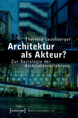 Abbildung von Leuenberger | Architektur als Akteur? | 1. Auflage | 2018 | beck-shop.de