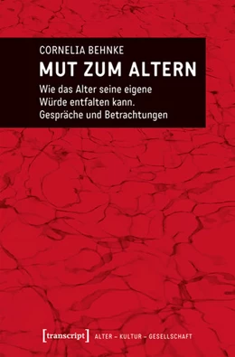 Abbildung von Behnke-Vonier | Mut zum Altern | 1. Auflage | 2018 | beck-shop.de