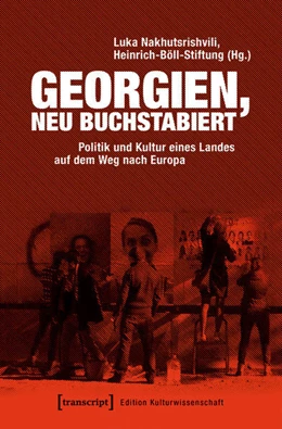 Abbildung von Nakhutsrishvili / Heinrich-Böll-Stiftung e. V. | Georgien, neu buchstabiert | 1. Auflage | 2018 | beck-shop.de