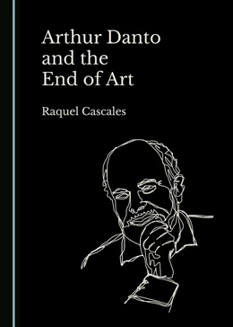 Abbildung von Cascales | Arthur Danto and the End of Art | 1. Auflage | 2019 | beck-shop.de