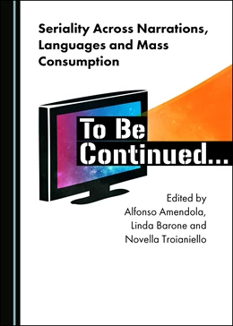 Abbildung von Amendola / Troianiello | Seriality Across Narrations, Languages and Mass Consumption | 1. Auflage | 2019 | beck-shop.de