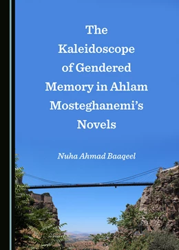 Abbildung von Baaqeel | The Kaleidoscope of Gendered Memory in Ahlam Mosteghanemi’s Novels | 1. Auflage | 2019 | beck-shop.de